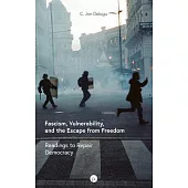 Fascism, Vulnerability, and the Escape from Freedom: Readings to Repair Democracy