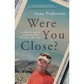 Were You Close?: A sister’s quest to know the brother she lost