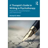 A Therapist’s Guide to Writing in Psychotherapy: Assessment, Documentation, and Intervention