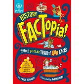 History Factopia!: Follow Ye Olde Trail of 400 Facts