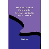 The New Gresham Encyclopedia. Atrebates to Bedlis; Vol. 1 Part 3