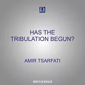 Has the Tribulation Begun?: Avoiding Confusion and Redeeming the Time in These Last Days