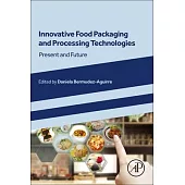 Innovative Food Processing and Packaging Technologies: Present and Future