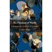 The Freedom of Words: Abstractness and the Power of Language
