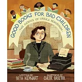 Good Books for Bad Children: The Genius of Ursula Nordstrom