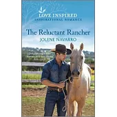 The Reluctant Rancher: An Uplifting Inspirational Romance