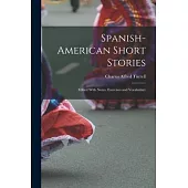 Spanish-American Short Stories: Edited With Notes, Exercises and Vocabulary