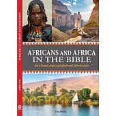 Africans and Africa in the Bible (Expanded Version): An Ethnic and Geographic Approach
