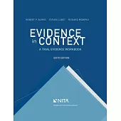 Evidence in Context: A Trial Evidence Workbook
