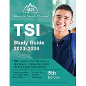 TSI Study Guide 2023-2034: TSI Practice Test Questions and Exam Preparation Book for the Texas Assessment [5th Edition]