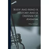 Body And Mind A History And A Defense Of Animism