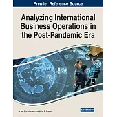 Analyzing International Business Operations in the Post-Pandemic Era