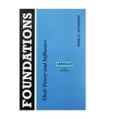 Foundations; their Power and Influence - Abridged