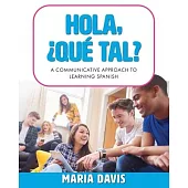 Hola, ¿Qué tal?: A Communicative Approach to Learning Spanish