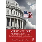 American Public Administration: Public Service for the Twenty-First Century