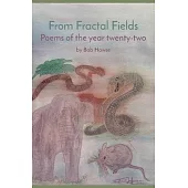 From Fractal Fields: Poems of the year twenty-two