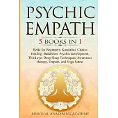 Psychic Empath: 5 BOOKS IN 1 Reiki for Beginners, Kundalini, Chakra Healing, Buddhism, Psychic development, Third eye, Deep Sleep Tech