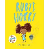 Ruby’s Worry: A Big Bright Feelings Book