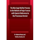 The Marriage Nullity Process in the Reform of Pope Francis with Special Reference to the Processus Brevoir
