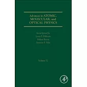 Advances in Atomic, Molecular, and Optical Physics: Volume 72