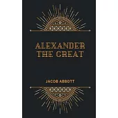 ALEXANDER The Great