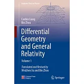 Differential Geometry and General Relativity: Volume 1