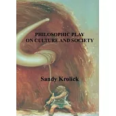 Philosophic Play On Culture and Society: On Culture and Society