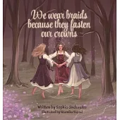 We Wear Braids Because They Fasten Our Crowns
