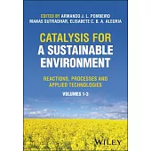 Catalysis for a Sustainable Environment: Reactions, Processes and Applied Technologies, 2 Volume Set