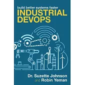 Industrial Devops: Nine Principles to Build Better Systems Faster