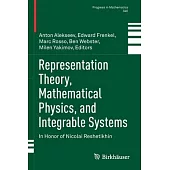 Representation Theory, Mathematical Physics, and Integrable Systems: In Honor of Nicolai Reshetikhin