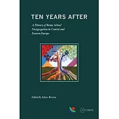 Ten Years After: A History of Roma School Desegregation in Central and Eastern Europe