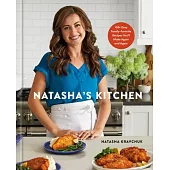 Natasha’s Kitchen: 100+ Easy, Family-Favorite Recipes You’ll Make Again and Again: A Cookbook