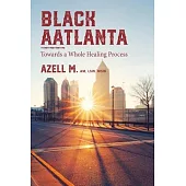 Black AAtlanta: Towards a Whole Healing Process