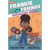 Frankie and Friends: Breaking News