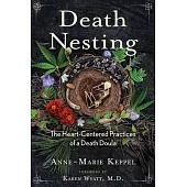 Death Nesting: The Heart-Centered Practices of a Death Doula