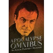Apocalypse Omnibus: The Adam Parfrey Reader