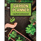 Garden Planner Log Book: Track Vegetable Growing, Gardening Activities and Plant Details. Vegetable Organizer Notebook for Garden Lovers to Set