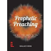 Prophetic Preaching: The Missing Jewel of the Evangelical Church?