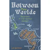 Between Two Worlds: The Account of a Jet-Setting Vagrant