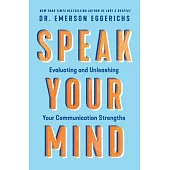 How to Speak Your Mind: Four Critical Questions for Effective Communication