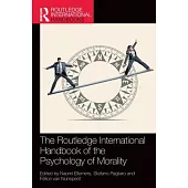 The Routledge International Handbook of the Psychology of Morality