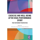 Exercise and Well-Being After High-Performance Sport: Post-Retirement Perspectives