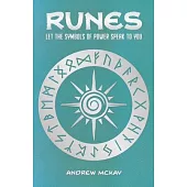 Runes: Let the Symbols of Power Speak to You