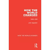 How the World Changed: Volume 1 1900-1939