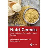 Nutri-Cereals: Nutraceutical and Techno-Functional Potential