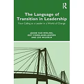 The Language of Transition in Leadership: Your Calling as a Leader in a World of Change