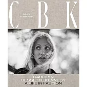 Carolyn Bessette Kennedy: A Life in Fashion