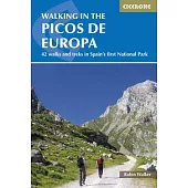 Walking in the Picos de Europa: 42 Walks and Treks in Spain’s First National Park