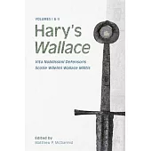 Hary’s Wallace: (Vita Nobilissimi Defensoris Scotie Wilelmi Wallace Militis)